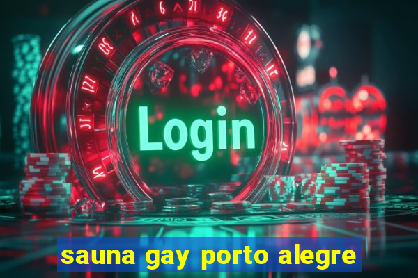 sauna gay porto alegre